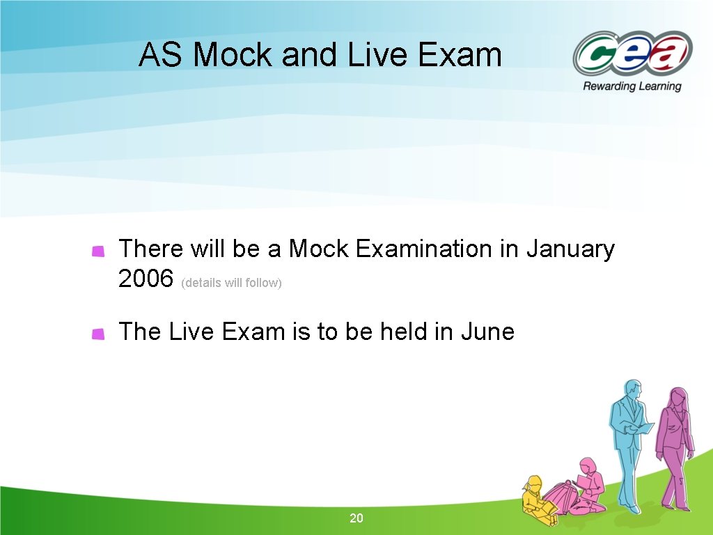 AS Mock and Live Exam There will be a Mock Examination in January 2006 AS Mock and Live Exam There will be a Mock Examination in January 2006