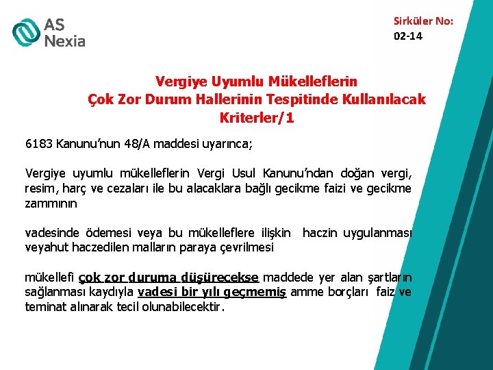 Sirküler No: 02 -14 Vergiye Uyumlu Mükelleflerin Çok Zor Durum Hallerinin Tespitinde Kullanılacak Kriterler/1