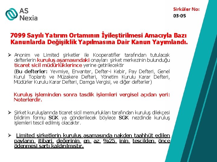 Sirküler No: 03 -05 7099 Sayılı Yatırım Ortamının İyileştirilmesi Amacıyla Bazı Kanunlarda Değişiklik Yapılmasına