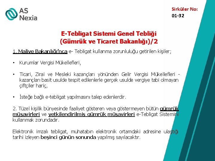 Sirküler No: 01 -32 E-Tebligat Sistemi Genel Tebliği (Gümrük ve Ticaret Bakanlığı)/2 1. Maliye