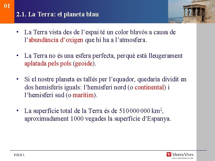 01 2. 1. La Terra: el planeta blau • La Terra vista des de