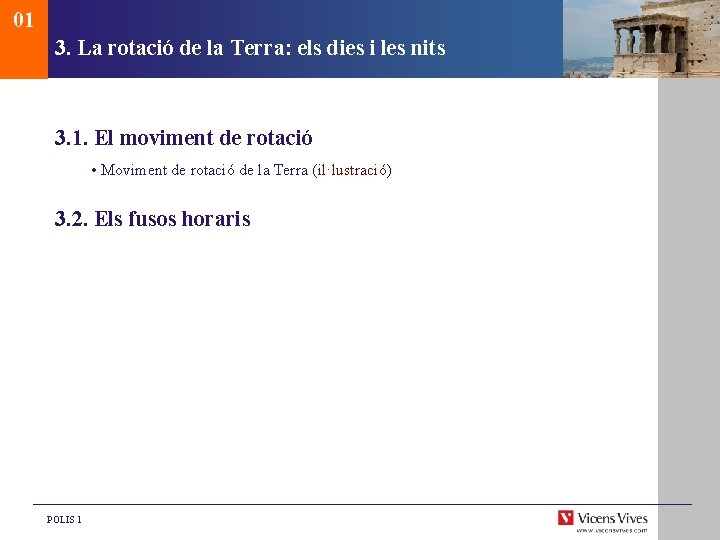 01 3. La rotació de la Terra: els dies i les nits 3. 1.