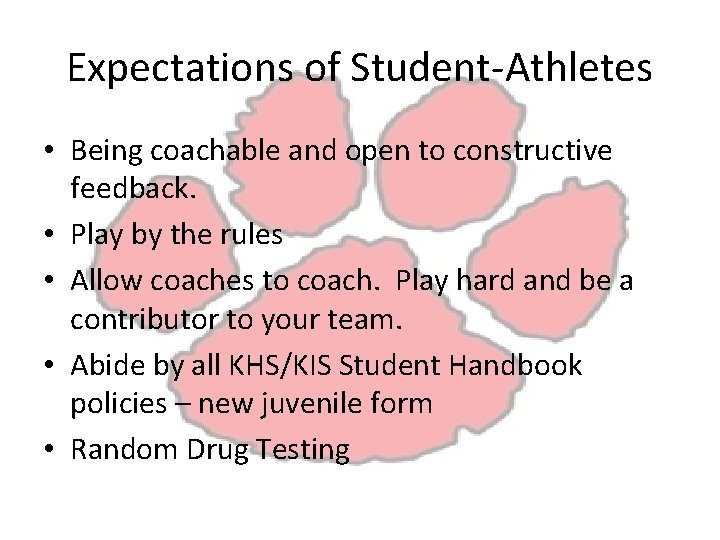 Expectations of Student-Athletes • Being coachable and open to constructive feedback. • Play by