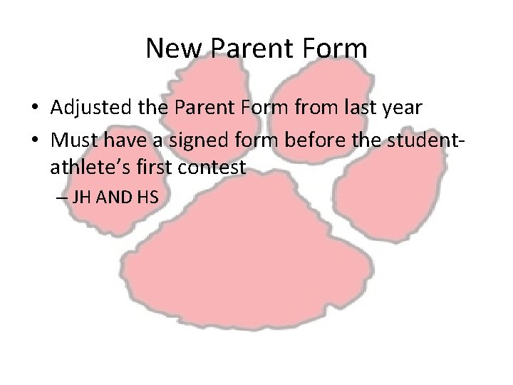 New Parent Form • Adjusted the Parent Form from last year • Must have