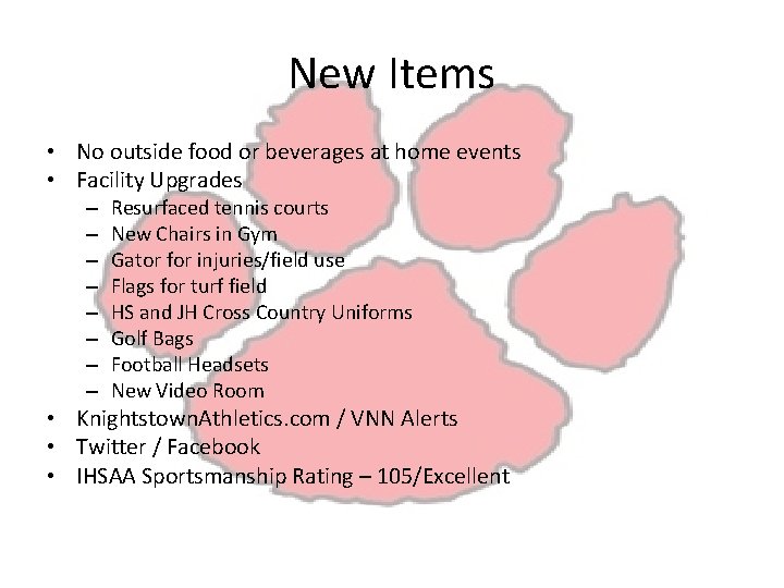 New Items • No outside food or beverages at home events • Facility Upgrades