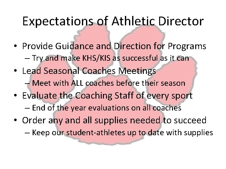 Expectations of Athletic Director • Provide Guidance and Direction for Programs – Try and
