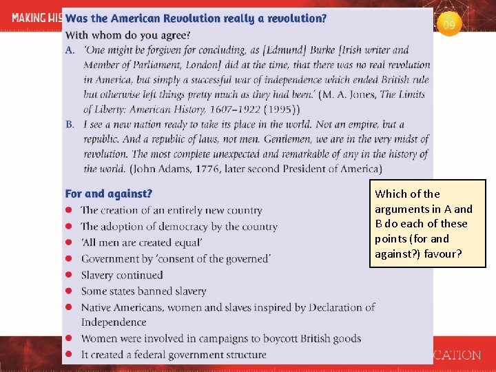 THE AMERICAN REVOLUTION 09 Which of the arguments in A and B do each