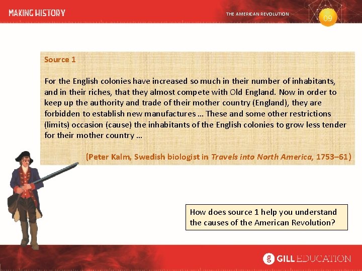 THE AMERICAN REVOLUTION 09 Source 1 For the English colonies have increased so much