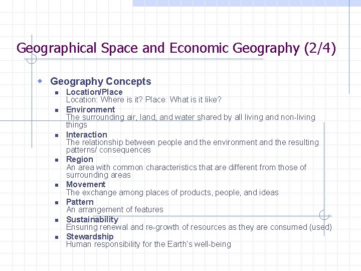 Geographical Space and Economic Geography (2/4) w Geography Concepts n n n n Location/Place Geographical Space and Economic Geography (2/4) w Geography Concepts n n n n Location/Place