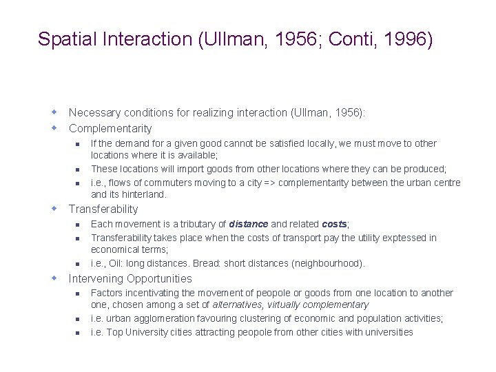Spatial Interaction (Ullman, 1956; Conti, 1996) w Necessary conditions for realizing interaction (Ullman, 1956): Spatial Interaction (Ullman, 1956; Conti, 1996) w Necessary conditions for realizing interaction (Ullman, 1956):