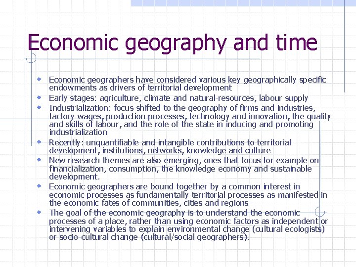 Economic geography and time w Economic geographers have considered various key geographically specific w Economic geography and time w Economic geographers have considered various key geographically specific w