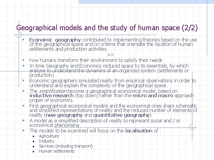 Geographical models and the study of human space (2/2) w Economic geography contributed to Geographical models and the study of human space (2/2) w Economic geography contributed to