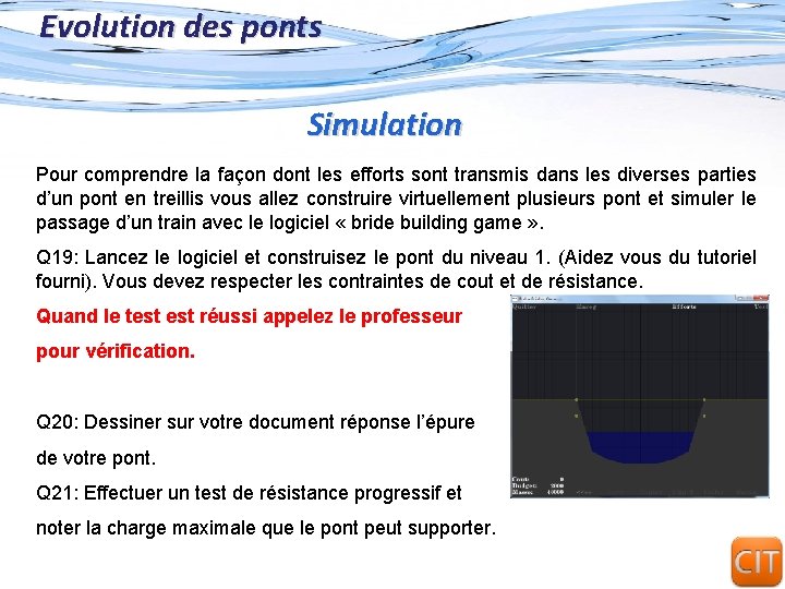 Evolution des ponts Simulation Pour comprendre la façon dont les efforts sont transmis dans