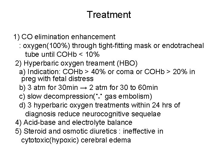 Treatment 1) CO elimination enhancement : oxygen(100%) through tight-fitting mask or endotracheal tube until