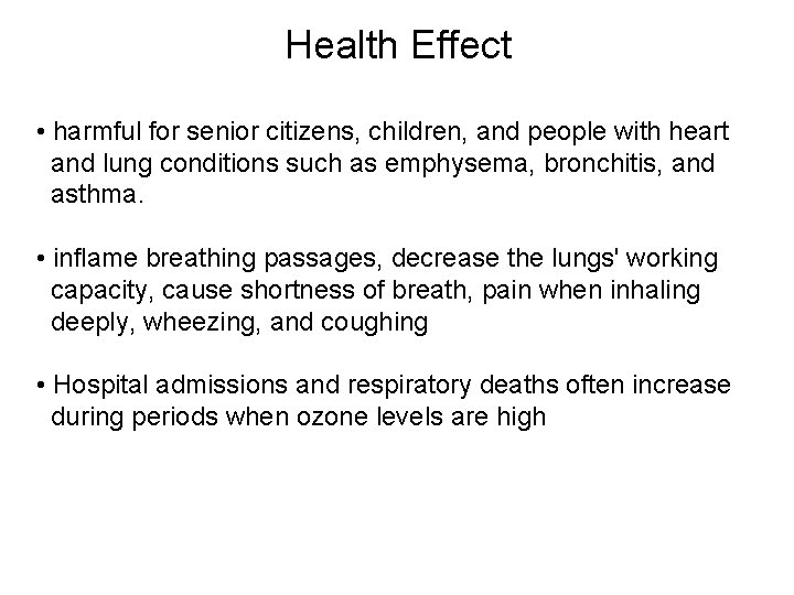 Health Effect • harmful for senior citizens, children, and people with heart and lung