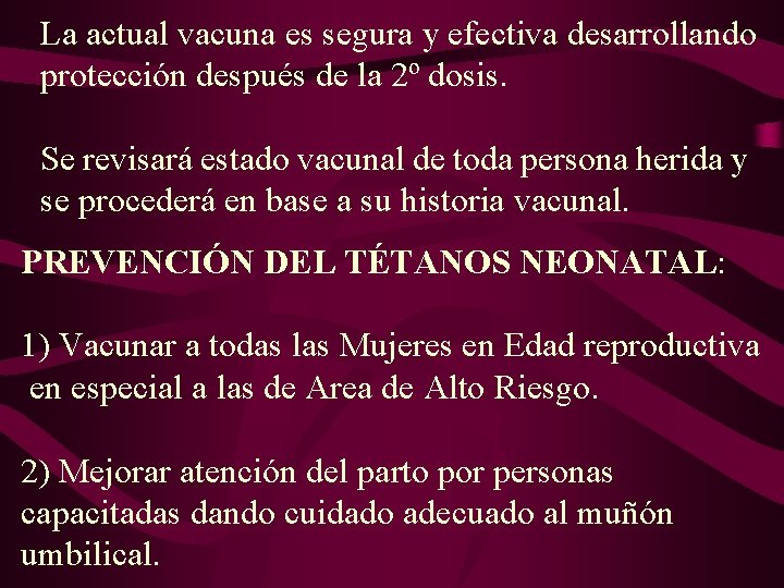 La actual vacuna es segura y efectiva desarrollando protección después de la 2º dosis.