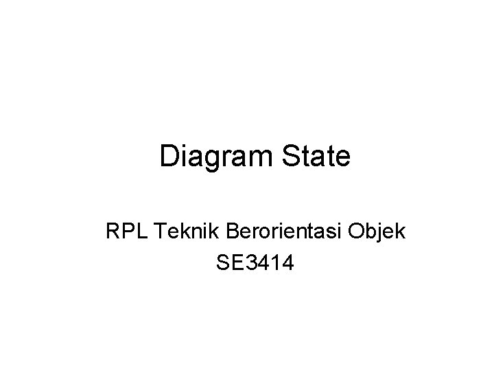 Diagram State RPL Teknik Berorientasi Objek SE 3414 