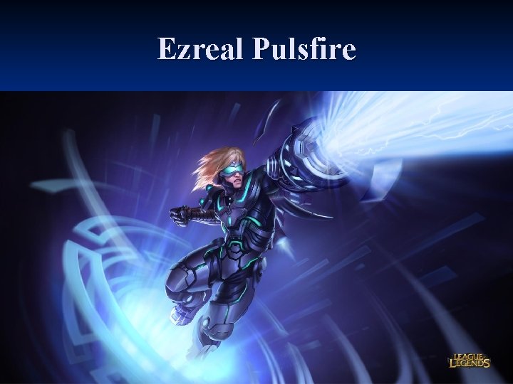 Ezreal Pulsfire 