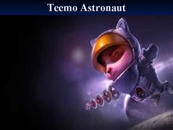 Teemo Astronaut 