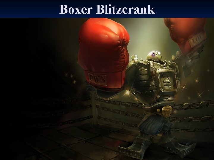 Boxer Blitzcrank 