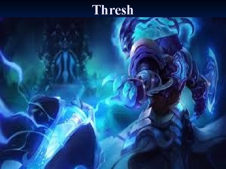 Thresh 