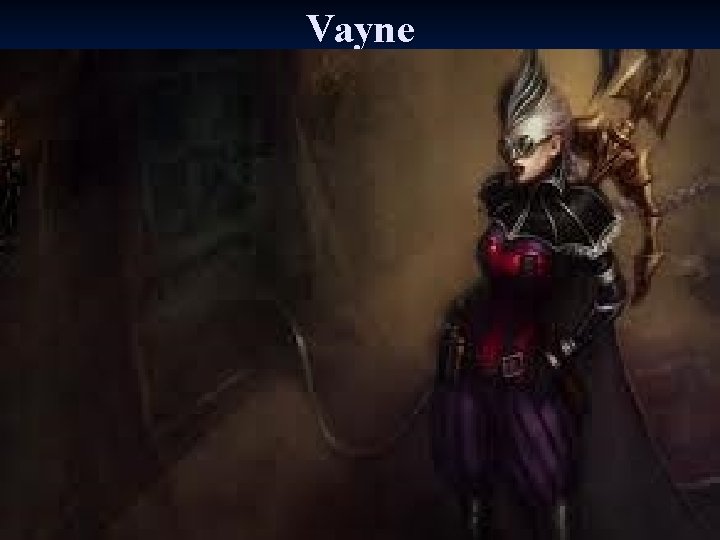 Vayne 