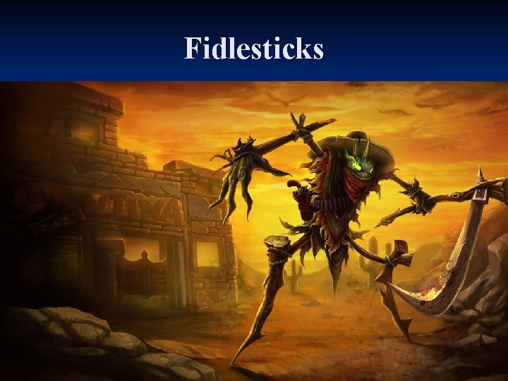 Fidlesticks 