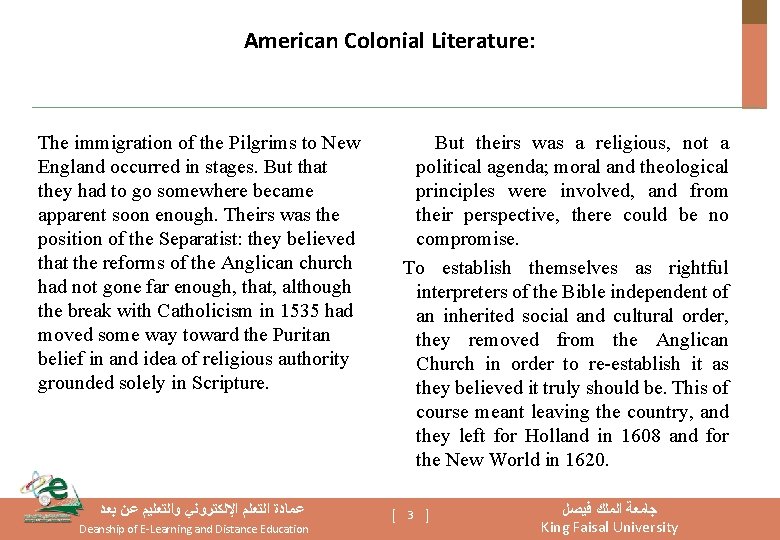 American Colonial Literature: The immigration of the Pilgrims to New England occurred in stages.