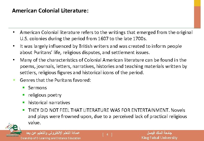 American Colonial Literature: • American Colonial literature refers to the writings that emerged from