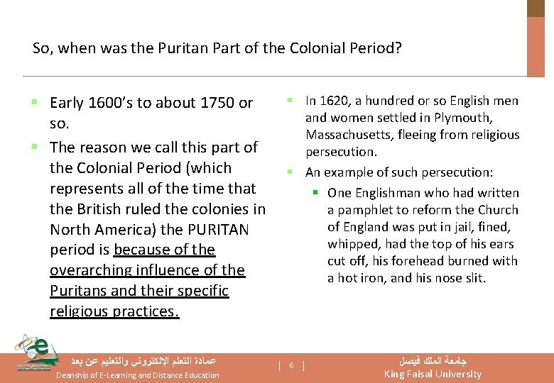 So, when was the Puritan Part of the Colonial Period? § Early 1600’s to