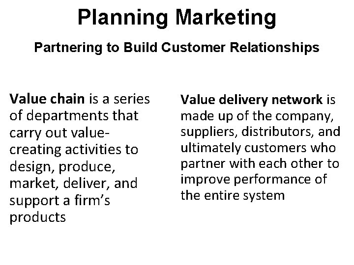 Planning Marketing Partnering to Build Customer Relationships Value chain is a series of departments