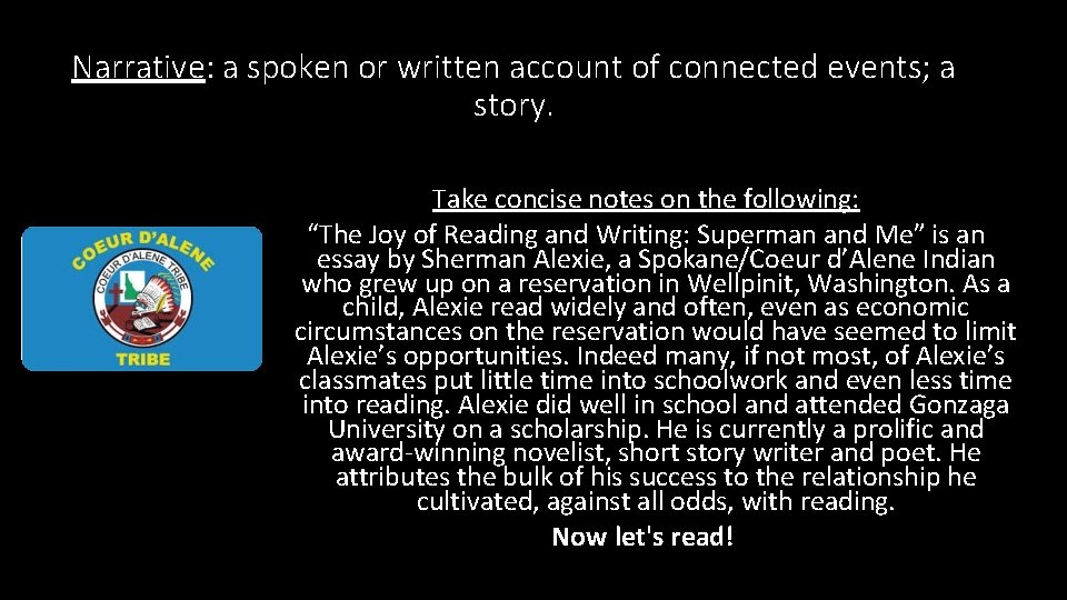 Narrative: a spoken or written account of connected events; a story. Take concise notes Narrative: a spoken or written account of connected events; a story. Take concise notes