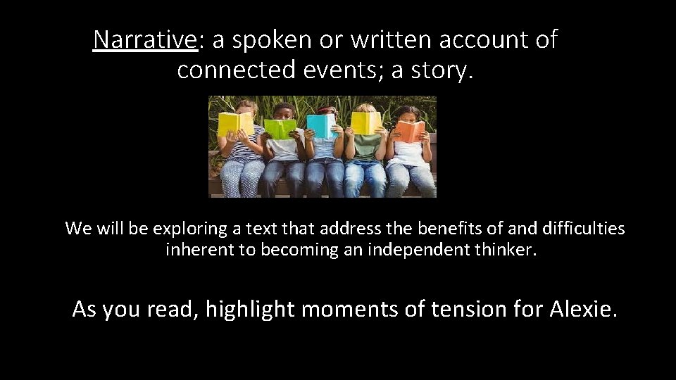 Narrative: a spoken or written account of connected events; a story. We will be Narrative: a spoken or written account of connected events; a story. We will be