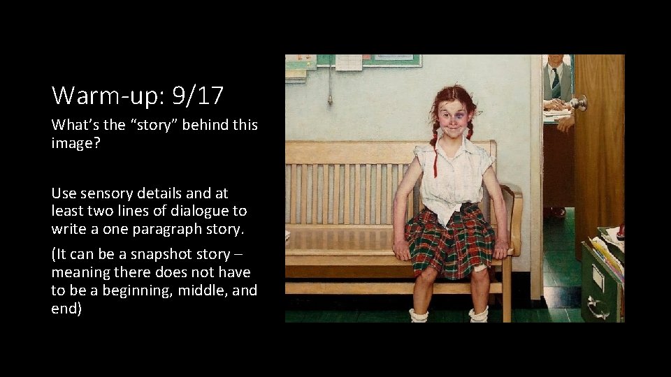 Warm-up: 9/17 What’s the “story” behind this image? Use sensory details and at least Warm-up: 9/17 What’s the “story” behind this image? Use sensory details and at least
