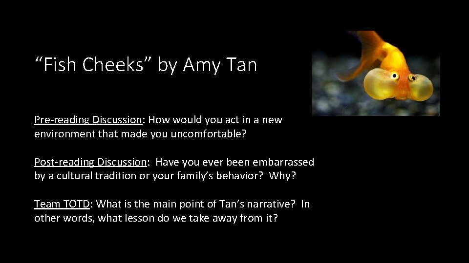“Fish Cheeks” by Amy Tan Pre-reading Discussion: How would you act in a new “Fish Cheeks” by Amy Tan Pre-reading Discussion: How would you act in a new