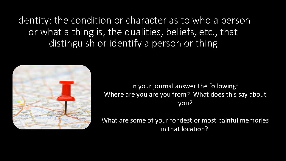 Identity: the condition or character as to who a person or what a thing Identity: the condition or character as to who a person or what a thing