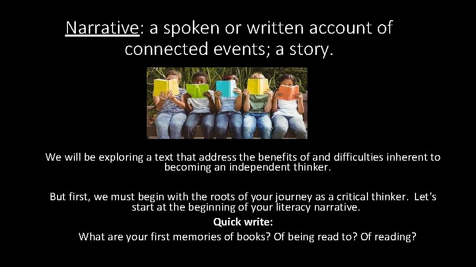 Narrative: a spoken or written account of connected events; a story. We will be Narrative: a spoken or written account of connected events; a story. We will be