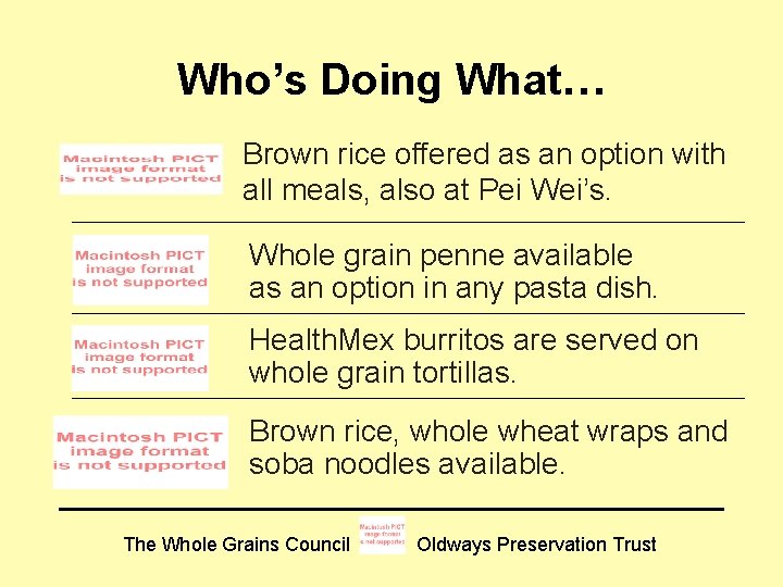 Who’s Doing What… Brown rice offered as an option with all meals, also at