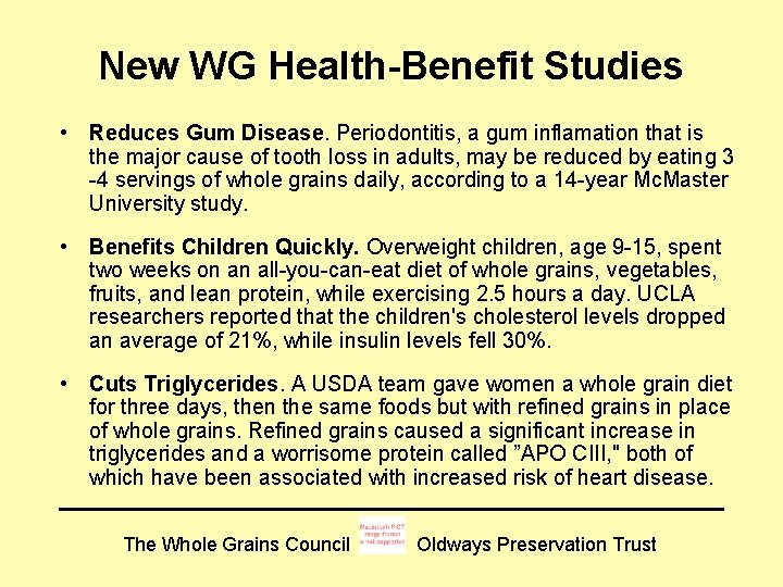 New WG Health-Benefit Studies • Reduces Gum Disease. Periodontitis, a gum inflamation that is