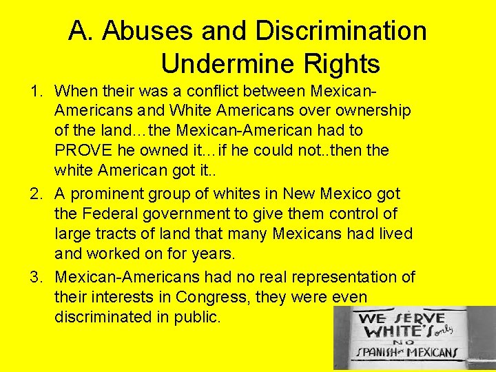 A. Abuses and Discrimination Undermine Rights 1. When their was a conflict between Mexican.