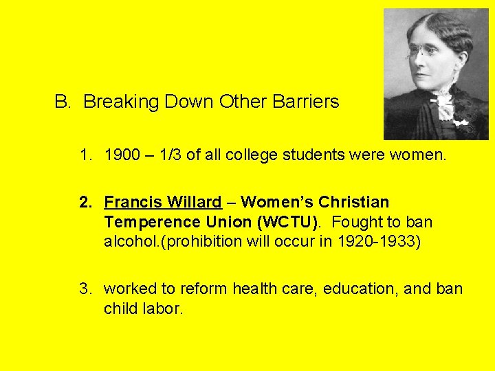 B. Breaking Down Other Barriers 1. 1900 – 1/3 of all college students were