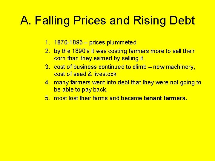 A. Falling Prices and Rising Debt 1. 1870 -1895 – prices plummeted 2. by