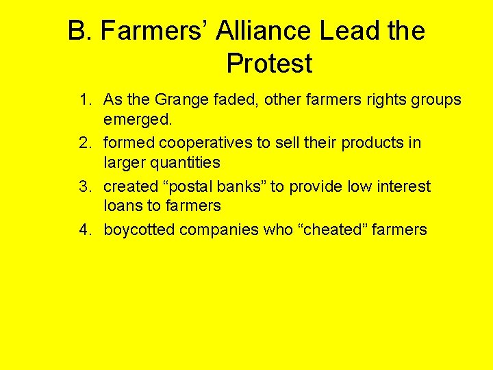 B. Farmers’ Alliance Lead the Protest 1. As the Grange faded, other farmers rights