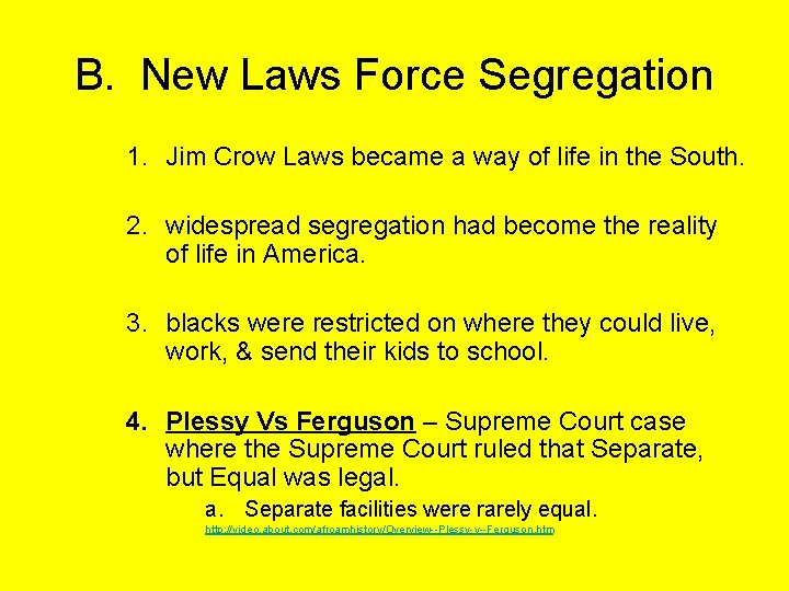 B. New Laws Force Segregation 1. Jim Crow Laws became a way of life