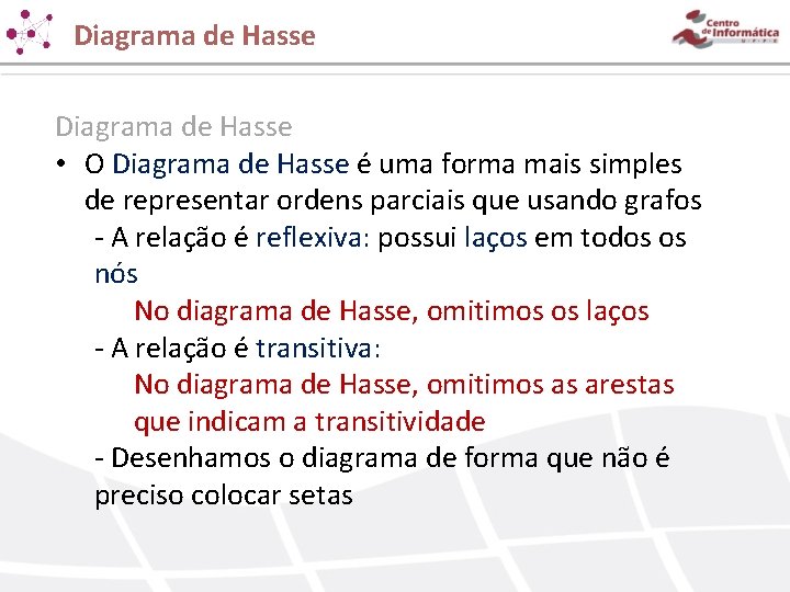 Diagrama de Hasse • O Diagrama de Hasse é uma forma mais simples de Diagrama de Hasse • O Diagrama de Hasse é uma forma mais simples de