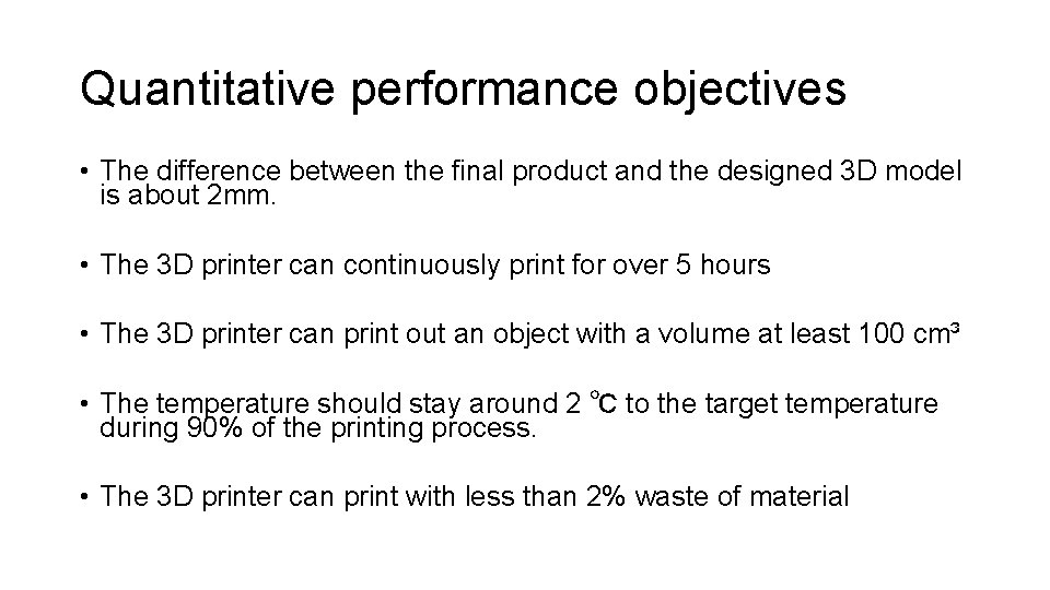 Quantitative performance objectives • The difference between the final product and the designed 3