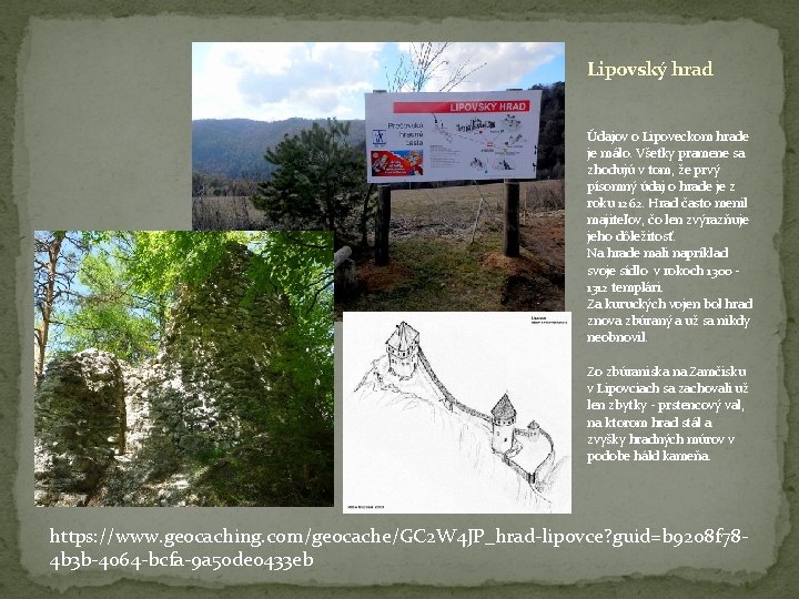 Lipovský hrad Údajov o Lipoveckom hrade je málo. Všetky pramene sa zhodujú v tom,