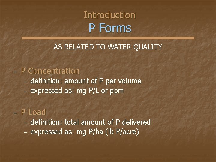 Introduction P Forms AS RELATED TO WATER QUALITY − P Concentration − − −