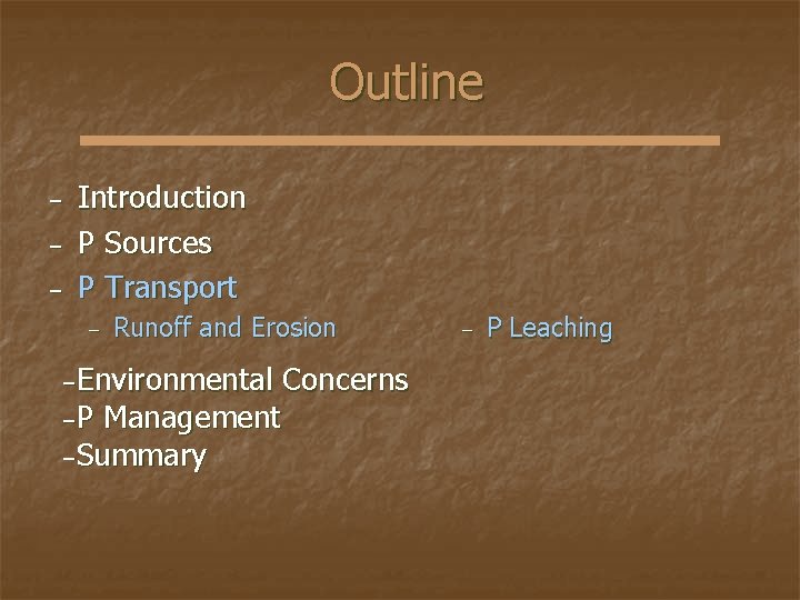 Outline − − − Introduction P Sources P Transport − Runoff and Erosion −Environmental