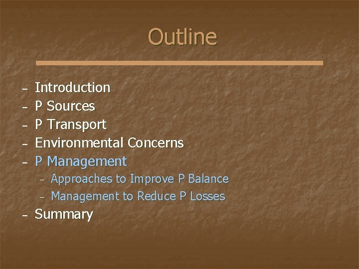 Outline − − − Introduction P Sources P Transport Environmental Concerns P Management −